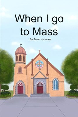 bokomslag When I go to Mass