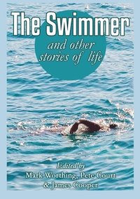 bokomslag The Swimmer and other stories of life