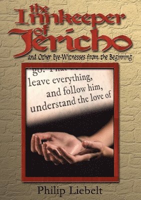 The Innkeeper of Jericho and Other Eye-Witnesses from the Beginning 1