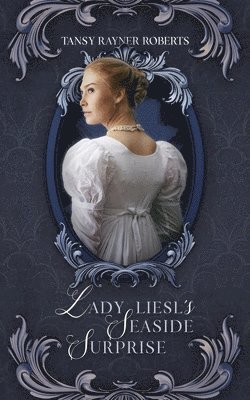 Tansy Rayner Roberts - Lady Liesl's Seaside Surprise, Häftad