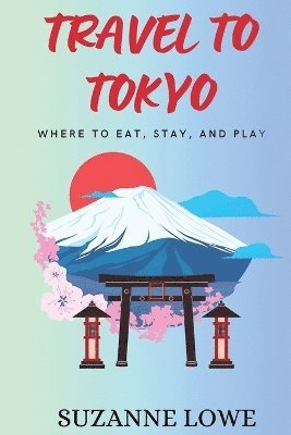 Suzanne Lowe - Travel to Tokyo, Häftad