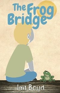 bokomslag The Frog Bridge
