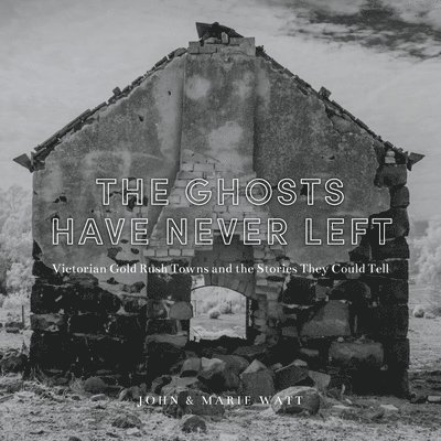 John Watt, Marie Watt - Ghosts Have Never Left, Häftad
