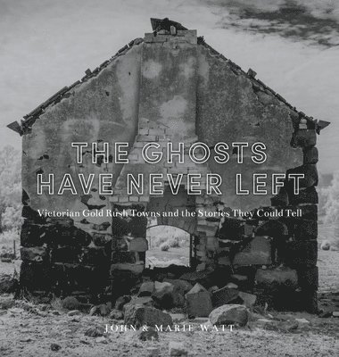 John Watt, Marie Watt - Ghosts Have Never Left, Inbunden