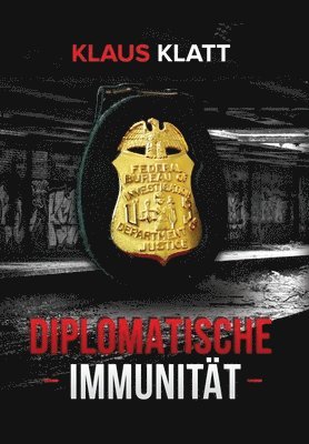Klaus Klatt - Diplomatische Immunität, Inbunden