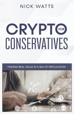 Nick Watts - Crypto for Conservatives, Häftad. Tillgänglighet: Lägg i varukorg