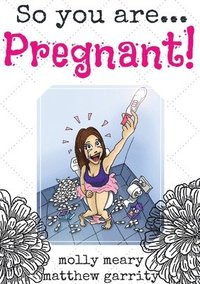 bokomslag So You Are ... Pregnant!