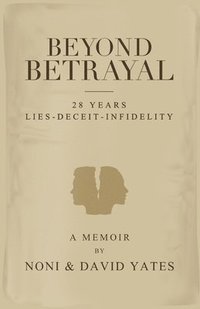 bokomslag Beyond Betrayal - 28 Years Lies - Deceit - Infidelity