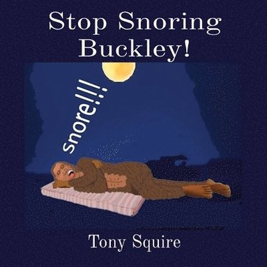 bokomslag Stop Snoring Buckley!