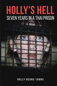 bokomslag Holly's Hell - Seven Years in a Thai Prison