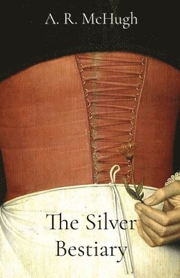 A R McHugh - Silver Bestiary, Häftad