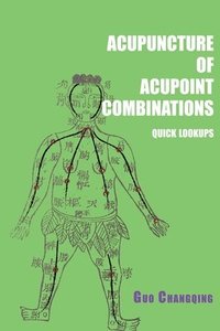 bokomslag Acupuncture of acupoint combinations quick lookups
