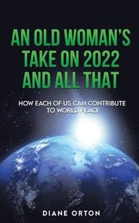 bokomslag Old Woman's Take on 2022 and All That