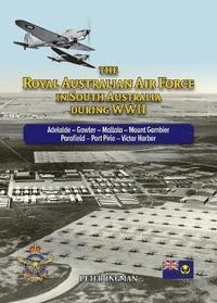 bokomslag The Royal Australian Air Force in South Australia During WWII