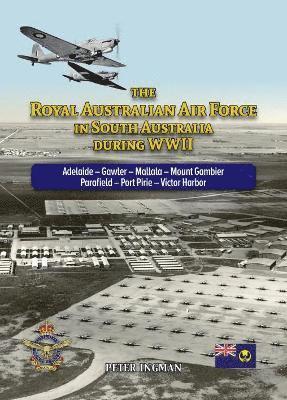 bokomslag The Royal Australian Air Force in South Australia During WWII