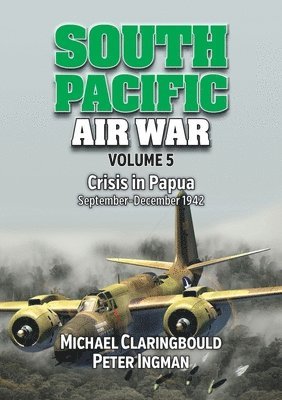 South Pacific Air War Volume 5 1