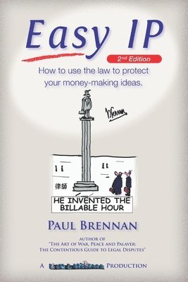 Easy IP: How to use the law to protect your money-making ideas 1