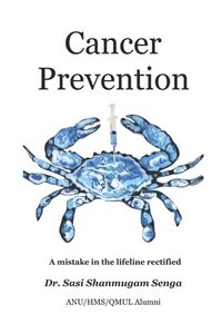 bokomslag Cancer Prevention - A mistake in the lifeline rectified