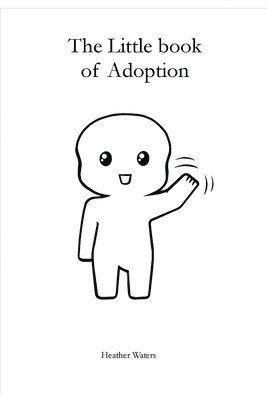 bokomslag The Little Book of Adoption: a candid look at life through the eyes of adoptees