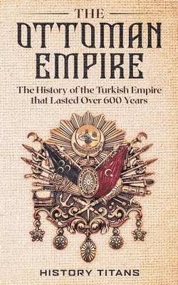 bokomslag The Ottoman Empire