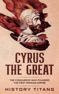 bokomslag Cyrus the Great