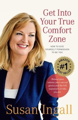 Susan Ingall - Get Into Your True Comfort Zone, Häftad
