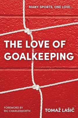 bokomslag The Love of Goalkeeping