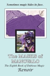 bokomslag The Masks Of Manovalo