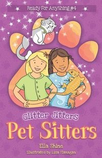 bokomslag Glitter Jitters: Pet Sitters: Ready For Anything #4: A funny junior reader series (ages 5-8) with a sprinkle of magic