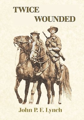 John P Lynch - Twice Wounded, Häftad