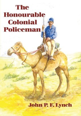 John P Lynch - Honourable Colonial Policeman, Häftad