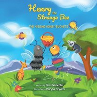 bokomslag Henry the Strange Bee and The Missing Honey Buckets