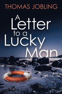 bokomslag A Letter to a Lucky Man