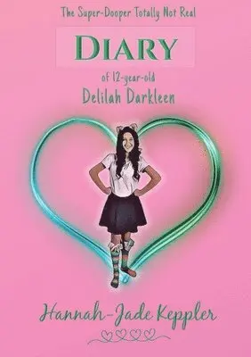 Hannah-Jade Keppler - Super-Dooper Totally Not Real Diary of 12-year-old Delilah Darkleen, Häftad. Tillgänglighet: Lägg i varukorg