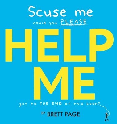 Brett Page - Scuse Me Could You Please Help Me Get To The End of This Book?, Inbunden