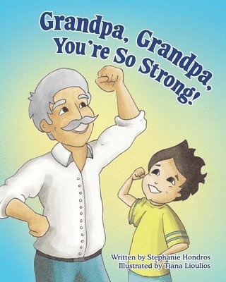 Grandpa, Grandpa, You're So Strong! 1