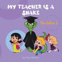 bokomslag My Teacher is a Snake The Letter L
