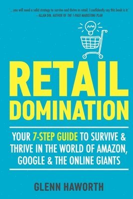 bokomslag Retail Domination: Your 7-step Guide to Survive and Thrive in the World of Amazon, Google & Other Online Giants