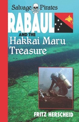 Salvage Pirates: Rabaul and the Hakkai Maru Treasure 1