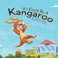 bokomslag If I Could Be A Kangaroo