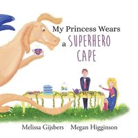 bokomslag My Princess Wears a Superhero Cape