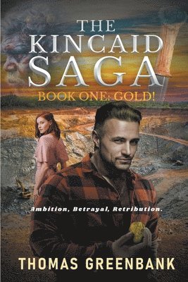 GOLD!-The Kincaid Saga, Book One 1