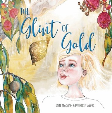 Kate Mcgann - The Glint of Gold, Inbunden