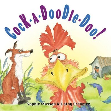 Sophie Masson - Cock a Doodle Doo, Inbunden
