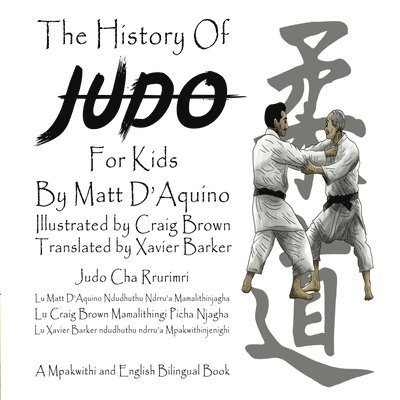 History of Judo for Kids (English / Mpakwithi Bilingual Book) 1