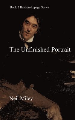 Neil A Miley - Unfinished Portrait, Inbunden