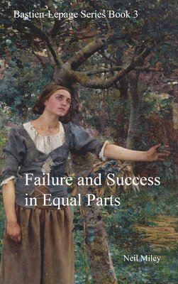 Neil A Miley - Failure and Success in Equal Parts, Inbunden