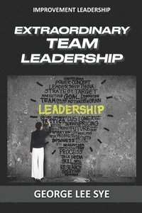 bokomslag Extraordinary Team Leadership