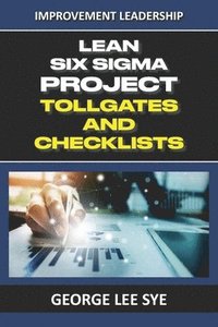 bokomslag Lean Six Sigma Project Tollgates and Checklists