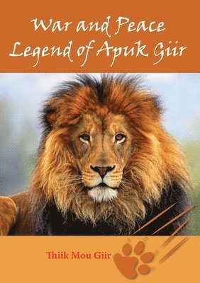 bokomslag War and Peace Legend of Apuk Giir